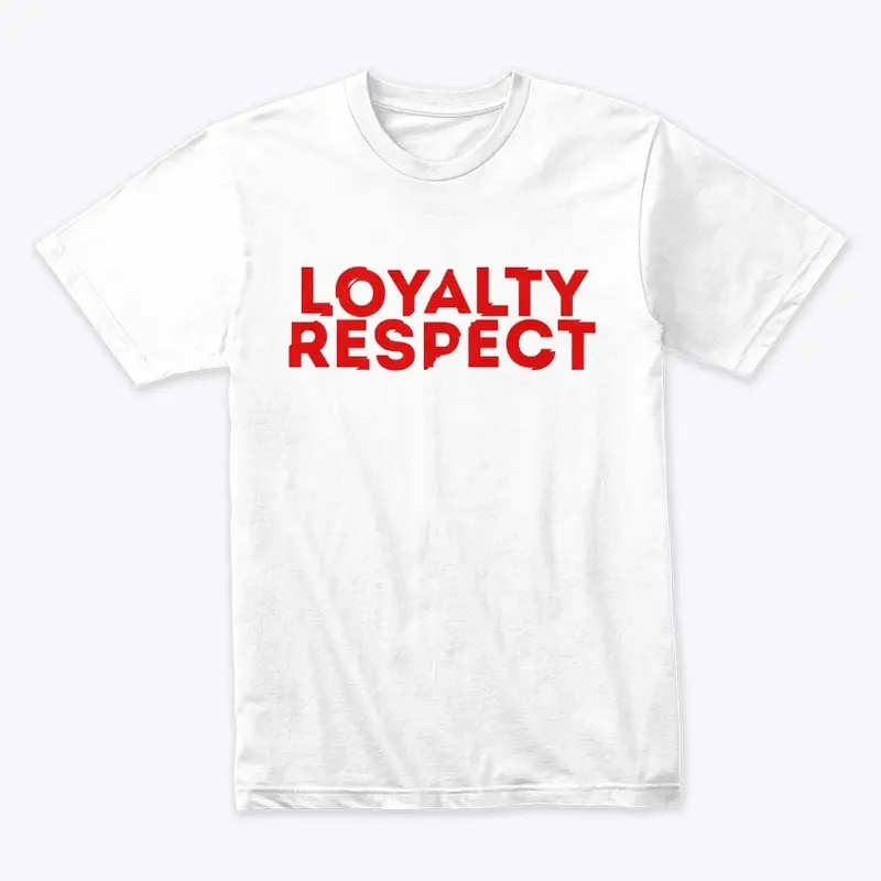 Loyalty & Respect